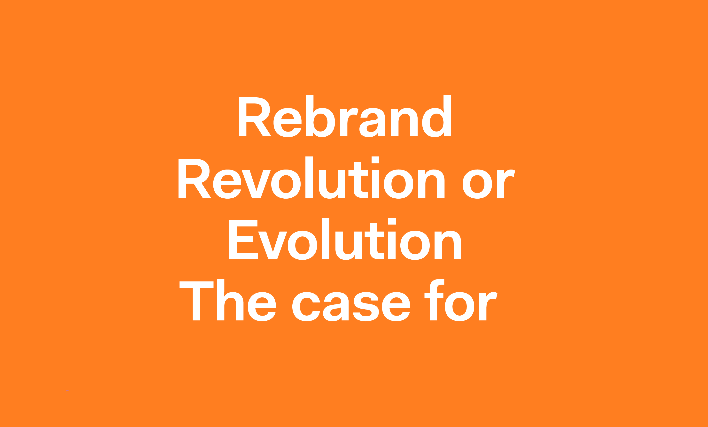 Brand evolution or revolution